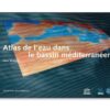 Atlas de l'eau dans le bassin méditerranéen